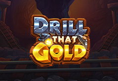 Drill-That-Gold